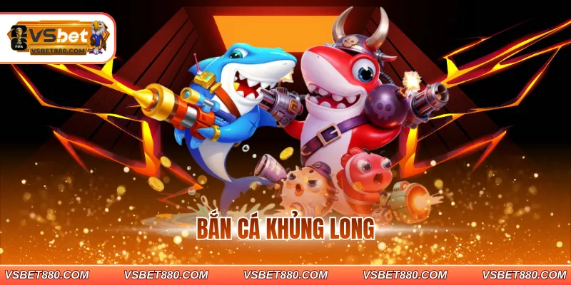 Bắn cá khủng long