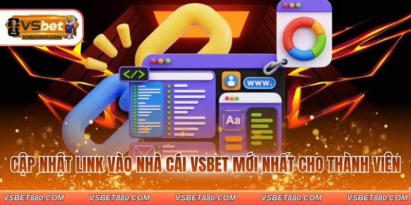 Cập nhật link vào nhà cái VSBET mới nhất cho thành viên