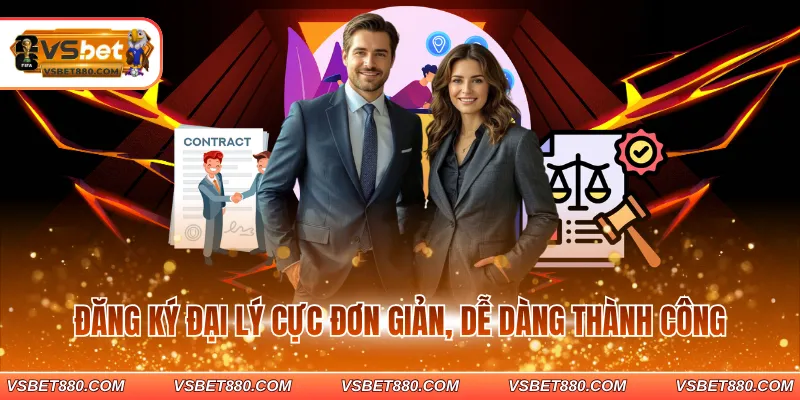 Đăng ký đại lý cực đơn giản, dễ dàng thành công