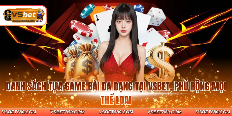 Danh sách tựa game bài đa dạng tại VSBET, phủ rộng mọi thể loại