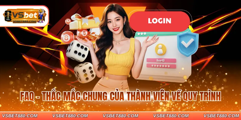 FAQ - Thắc mắc chung của thành viên về quy trình