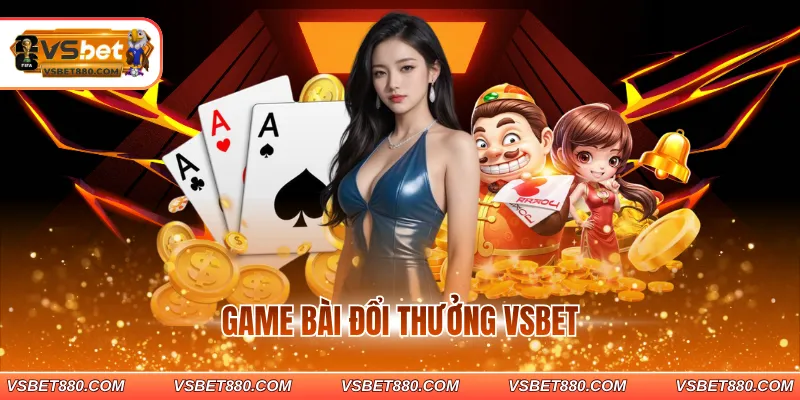 game bài đổi thưởng VSBET