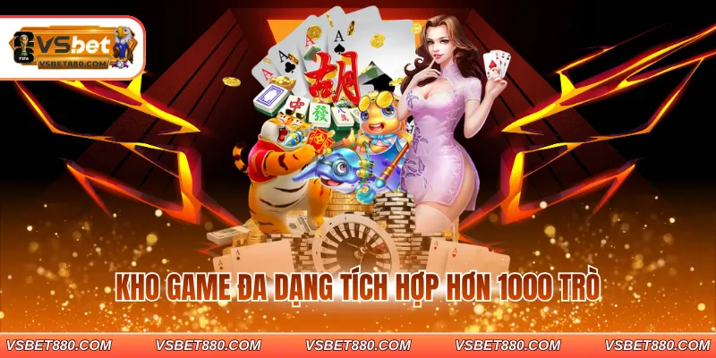 Kho game đa dạng tích hợp hơn 1000 trò