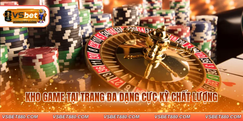 Kho game tại trang đa dạng cực kỳ chất lượng