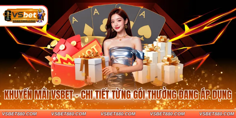Khuyến mãi VSBET - chi tiết từng gói thưởng đang áp dụng