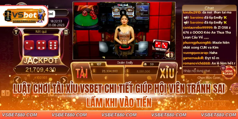 Luật chơi tài xỉu VSBET chi tiết giúp hội viên tránh sai lầm khi vào tiền