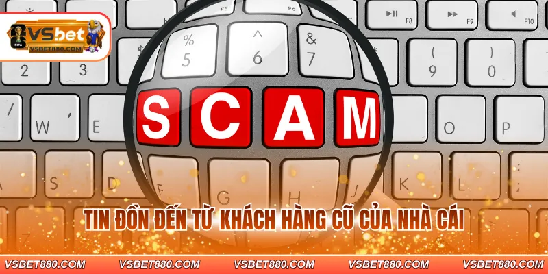 Tin đồn đến từ khách hàng cũ của nhà cái