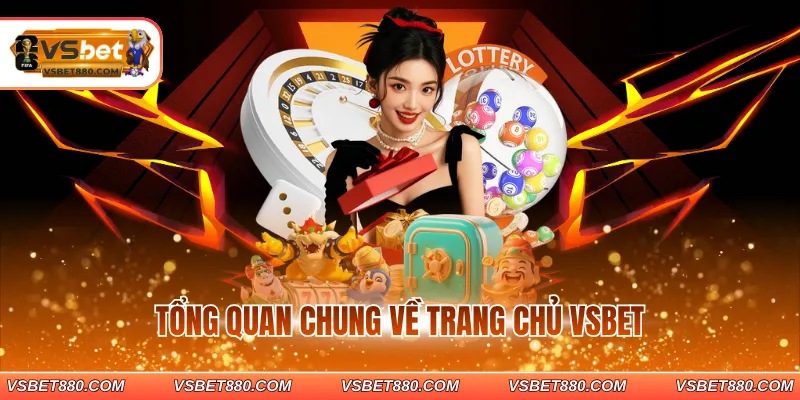 Tổng quan chung về trang chủ VSBET