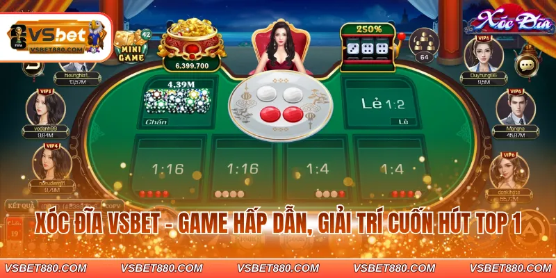 Xóc Đĩa VSBET - Game hấp dẫn, giải trí cuốn hút top 1